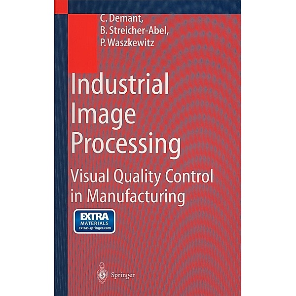 Industrial Image Processing, Christian Demant, Bernd Streicher-Abel, Peter Waszkewitz