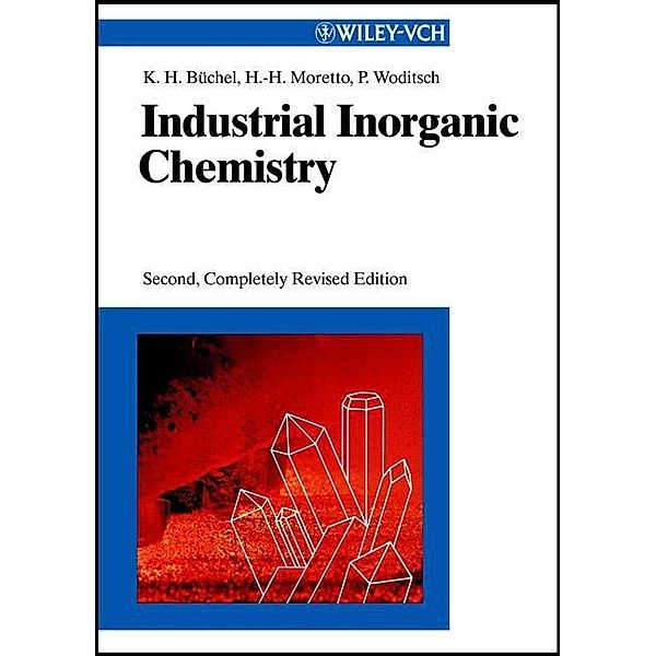 Industrial Inorganic Chemistry, Karl Heinz Büchel, Hans-Heinrich Moretto, Peter Woditsch