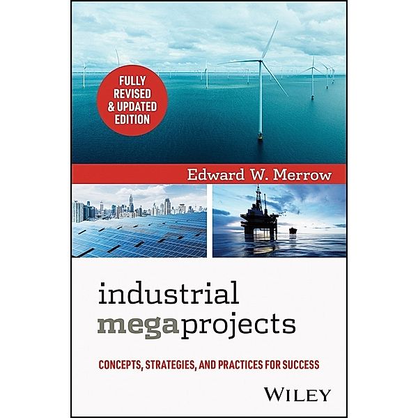 Industrial Megaprojects, Edward W. Merrow