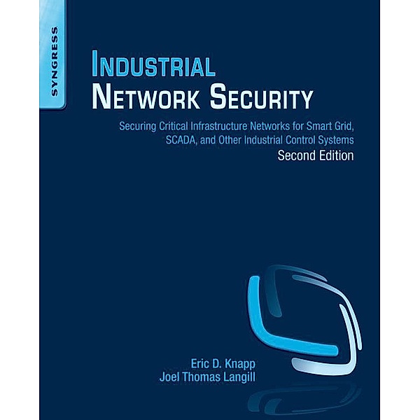 Industrial Network Security, Eric D. Knapp, Joel Thomas Langill