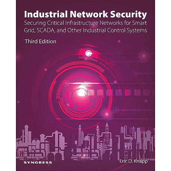 Industrial Network Security, Eric D. Knapp