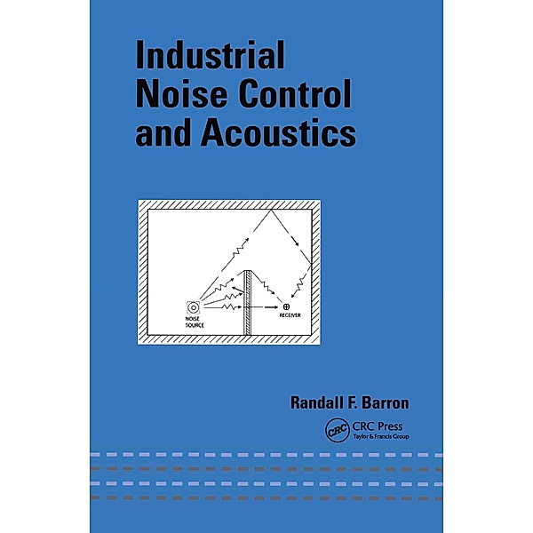 Industrial Noise Control and Acoustics, Randall F. Barron