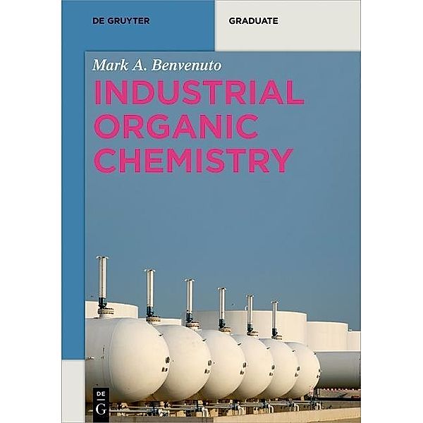 Industrial Organic Chemistry / De Gruyter Textbook, Mark Anthony Benvenuto