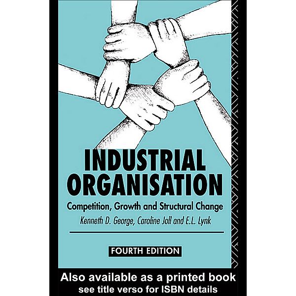 Industrial Organization, Kenneth George, Caroline Joll, E L Lynk