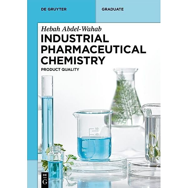 Industrial Pharmaceutical Chemistry / De Gruyter Textbook, Hebah Abdel-Wahab