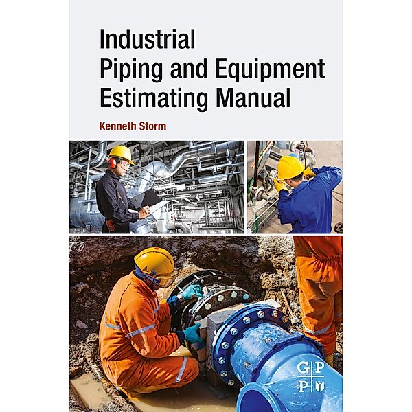 Industrial Piping and Equipment Estimating Manual, Kenneth Storm