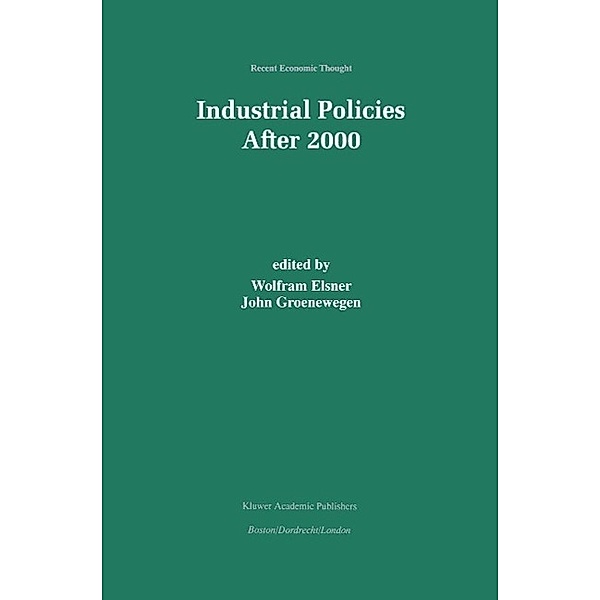Industrial Policies After 2000 / Recent Economic Thought Bd.72, Wolfram Elsner, John Groenewegen