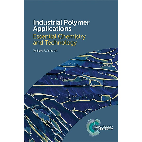 Industrial Polymer Applications, William R Ashcroft