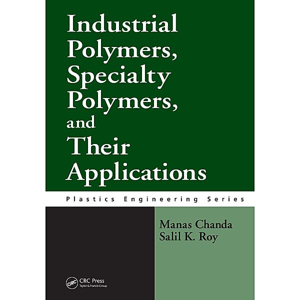 Industrial Polymers, Specialty Polymers, and Their Applications, Manas Chanda, Salil K. Roy