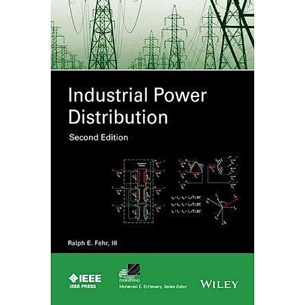 Industrial Power Distribution / IEEE Series on Power Engineering, Ralph Fehr
