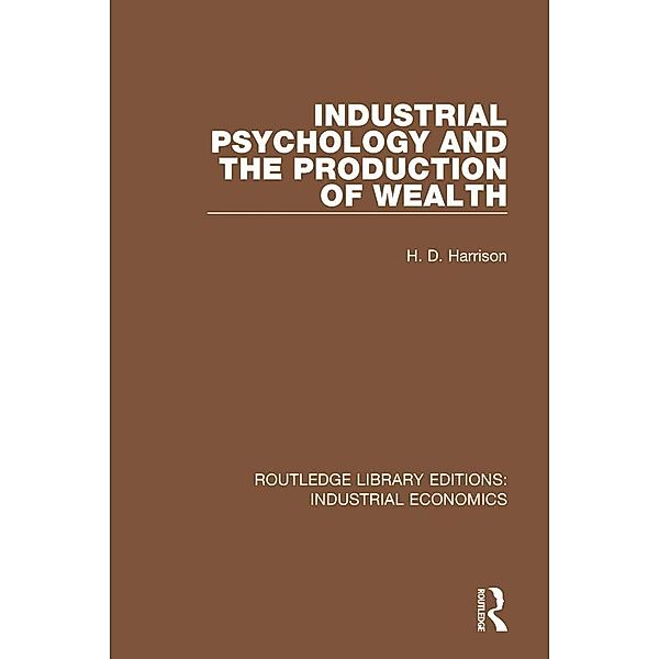 Industrial Psychology and the Production of Wealth, H. D. Harrison