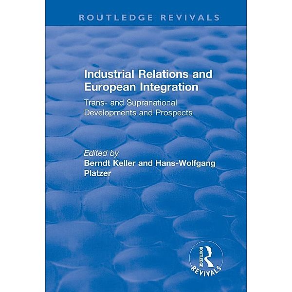 Industrial Relations and European Integration, Hans-Wolfgang Platzer, Berndt Keller