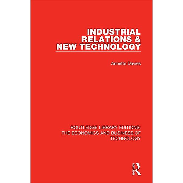 Industrial Relations and New Technology, Annette Davies