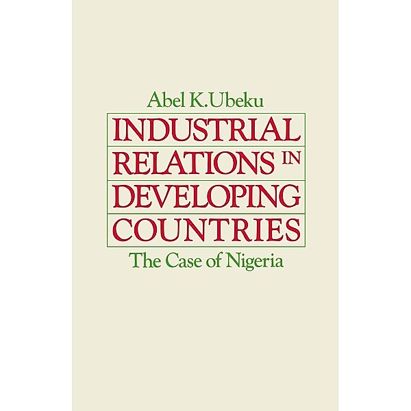 Industrial Relations in Developing Countries, Abel K. Ubeku