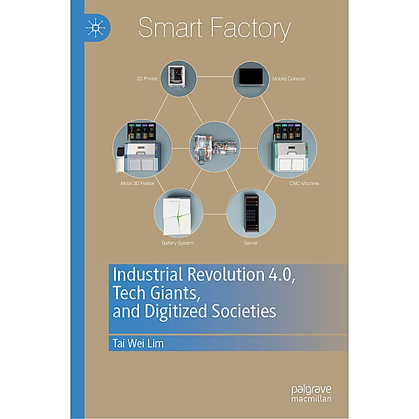 Industrial Revolution 4.0, Tech Giants, and Digitized Societies, Tai Wei Lim