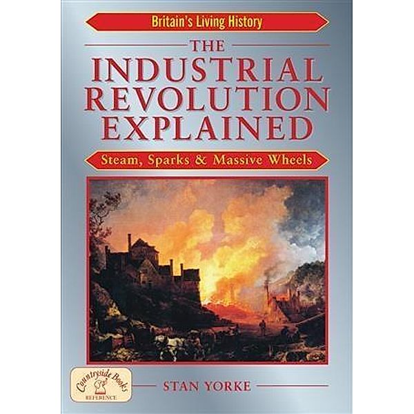 Industrial Revolution Explained, Stan Yorke