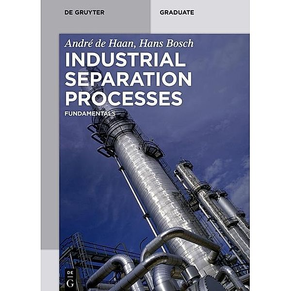 Industrial Separation Processes / De Gruyter Textbook, André B. de Haan, Hans Bosch