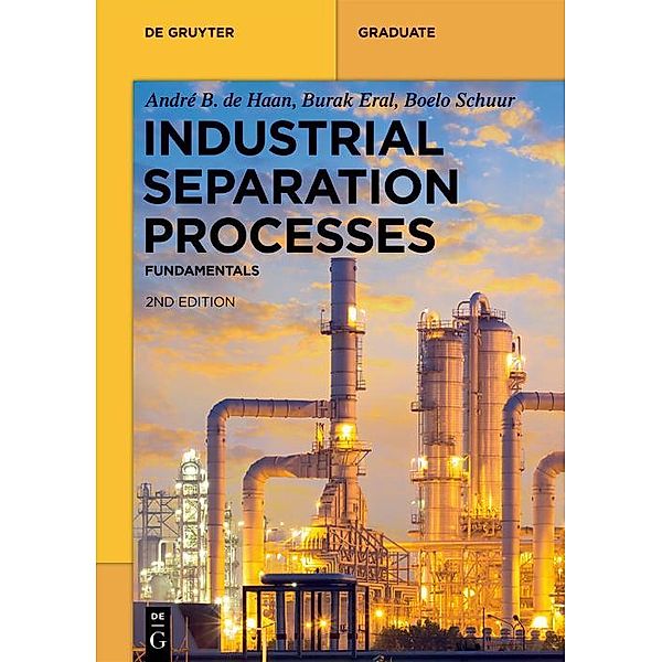 Industrial Separation Processes / De Gruyter Textbook, André B. de Haan, H. Burak Eral, Boelo Schuur