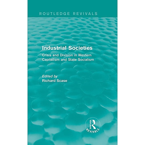 Industrial Societies (Routledge Revivals) / Routledge Revivals, Richard Scase