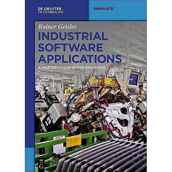 Industrial Software Applications / De Gruyter Textbook, Rainer Geisler