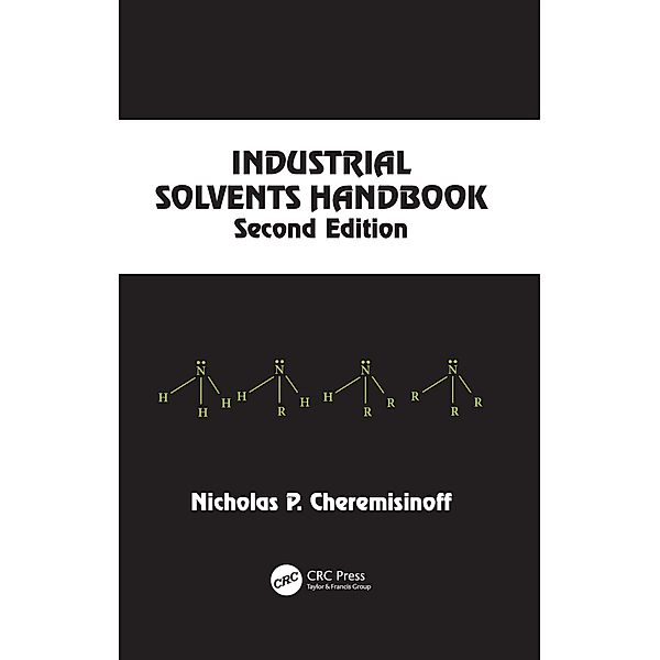 Industrial Solvents Handbook, Revised And Expanded, Nicholas P. Cheremisinoff