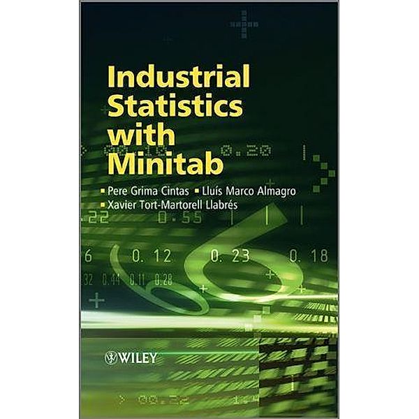 Industrial Statistics with Minitab, Pere Grima Cintas, Lluis Marco Almagro, Xavier Tort-Martorell Llabres
