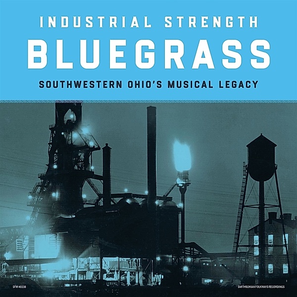 Industrial Strength Bluegrass - Southwestern Ohio's Musical Legacy (LP), Diverse Interpreten