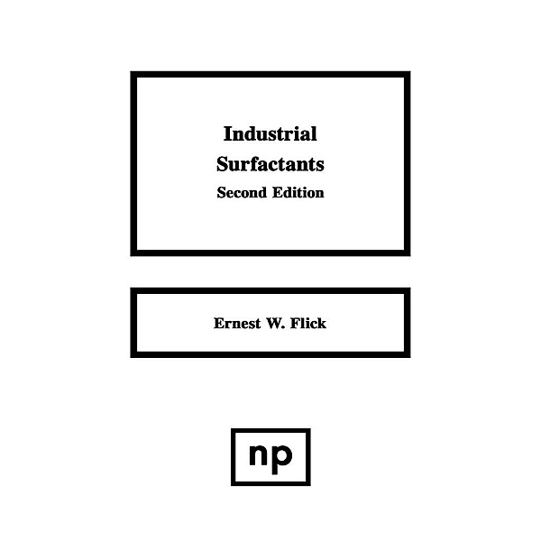 Industrial Surfactants, Ernest W. Flick