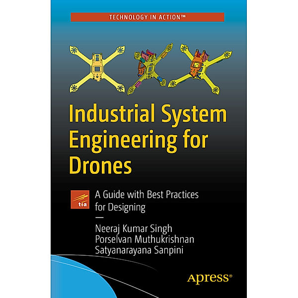 Industrial System Engineering for Drones, Neeraj Kumar Singh, Porselvan Muthukrishnan, Satyanarayana Sanpini