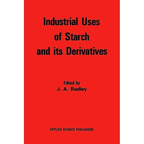 Industrial Uses of Starch and its Derivatives