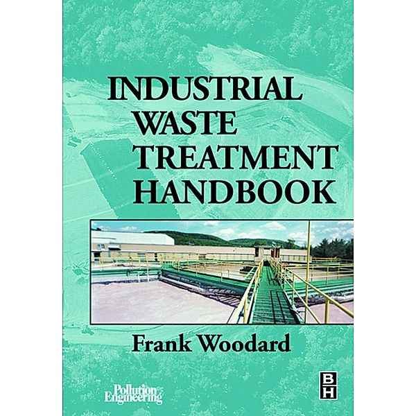 Industrial Waste Treatment Handbook, Frank Woodard