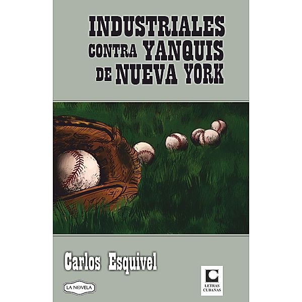 Industriales contra yanquis de Nueva York, Carlos Esquivel Guerra