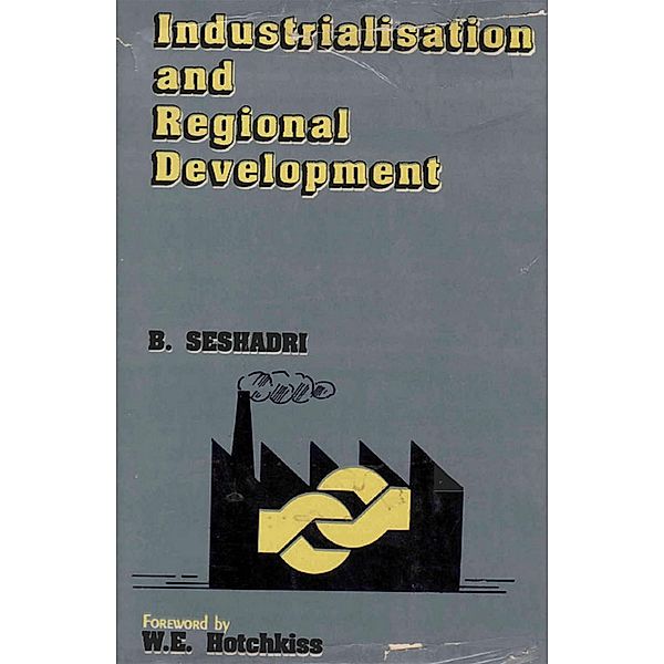 Industrialisation and Regional Development, B. Seshadri