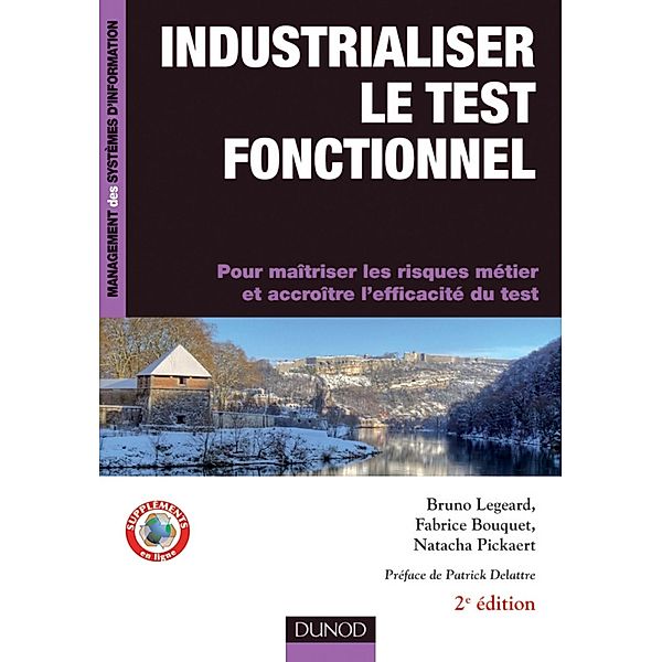 Industrialiser le test fonctionnel - 2e édition / Management des systèmes d'information, Bruno Legeard, Fabrice Bouquet, Natacha Pickaert