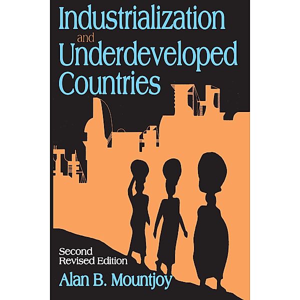 Industrialization and Underdeveloped Countries, Alan B. Mountjoy