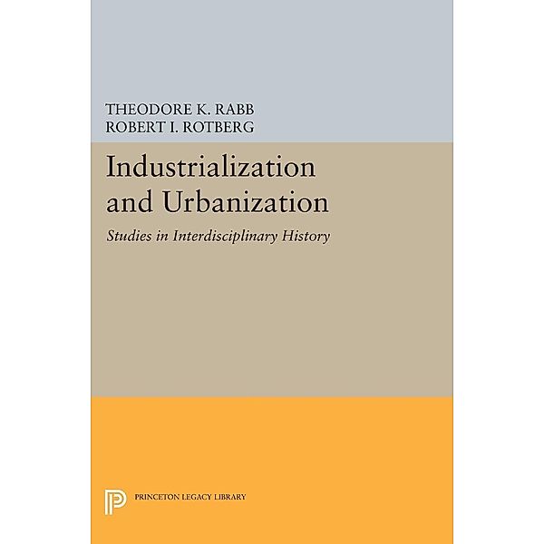 Industrialization and Urbanization / Princeton Legacy Library Bd.560