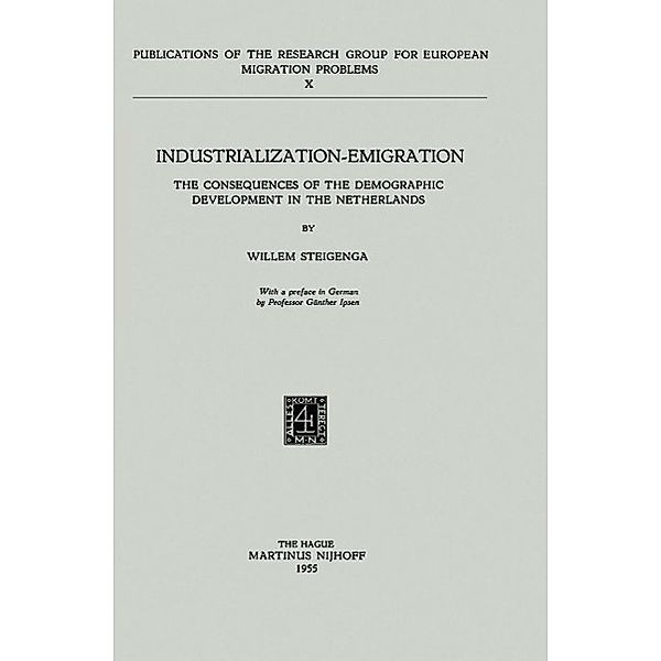 Industrialization Emigration / Research Group for European Migration Problems Bd.10, W. Steigenga