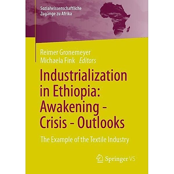 Industrialization in Ethiopia: Awakening - Crisis - Outlooks