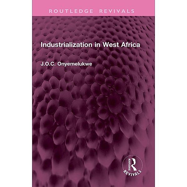 Industrialization in West Africa, J O C Onyemelukwe