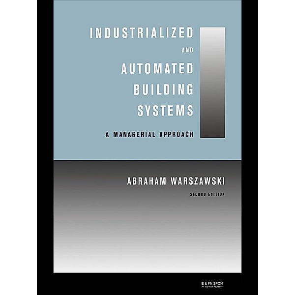 Industrialized and Automated Building Systems, Abraham Warszawski
