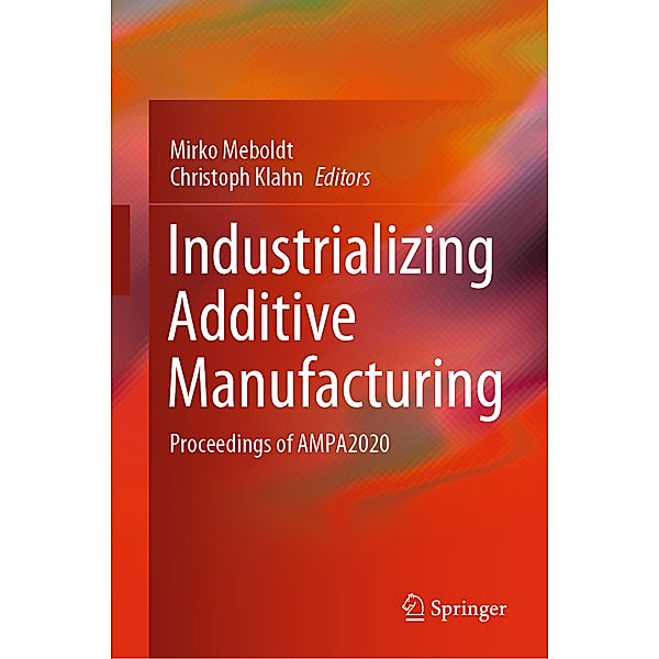 Industrializing Additive Manufacturing