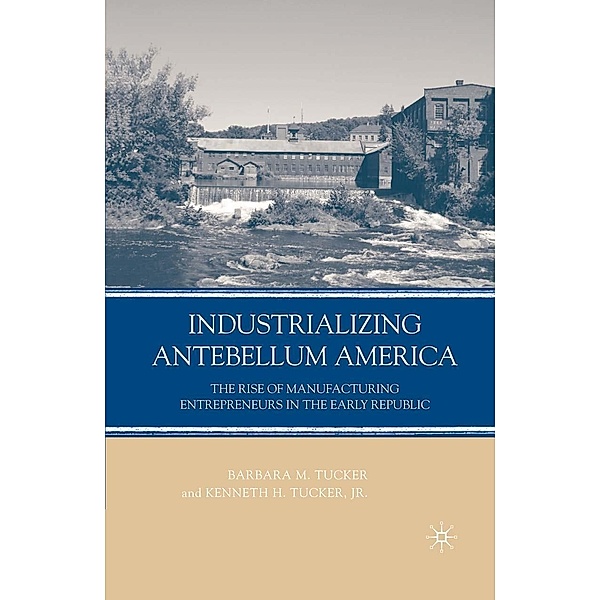 Industrializing Antebellum America, B. Tucker