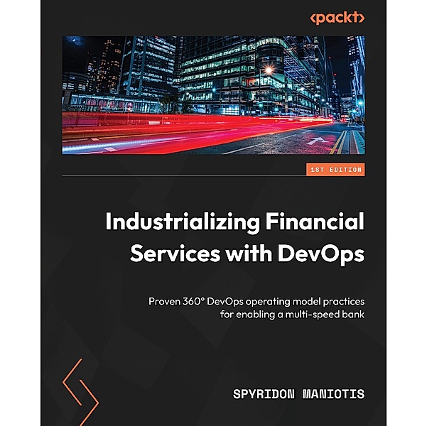 Industrializing Financial Services with DevOps, Spyridon Maniotis