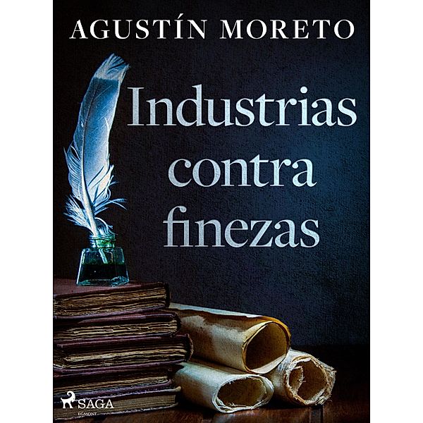 Industrias contra finezas, Agustín Moreto