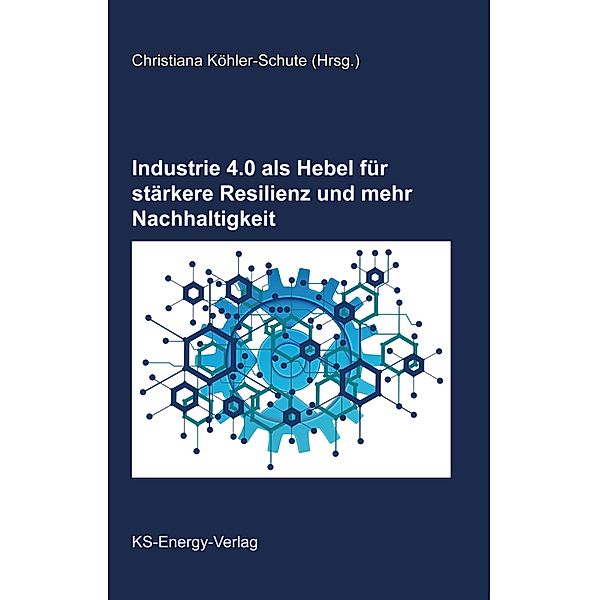 Industrie 4.0 als Hebel für stärkere Resilienz und mehr Nachhaltigkeit