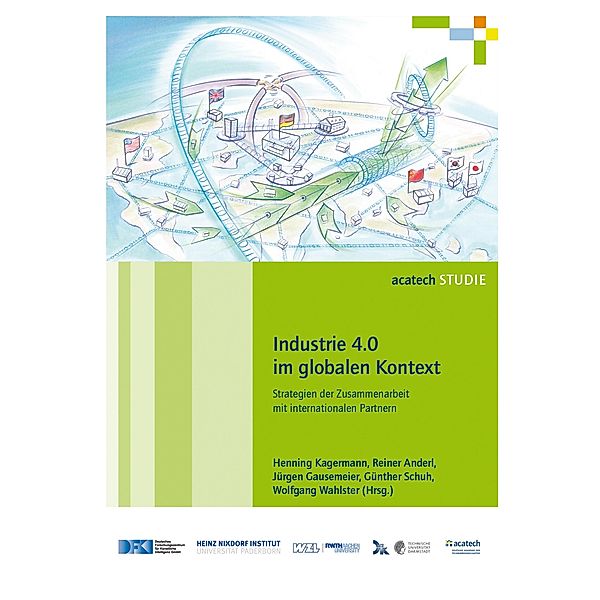 Industrie 4.0 im globalen Kontext / acatech STUDIE, Jürgen Gausemeier