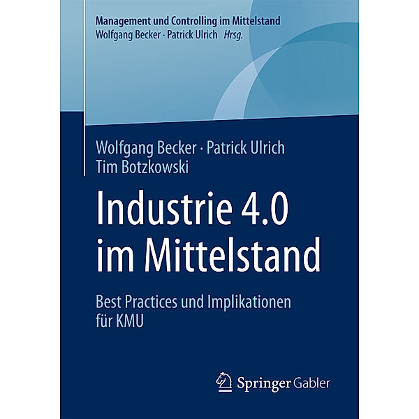 Industrie 4.0 im Mittelstand, Wolfgang Becker, Patrick Ulrich, Tim Botzkowski