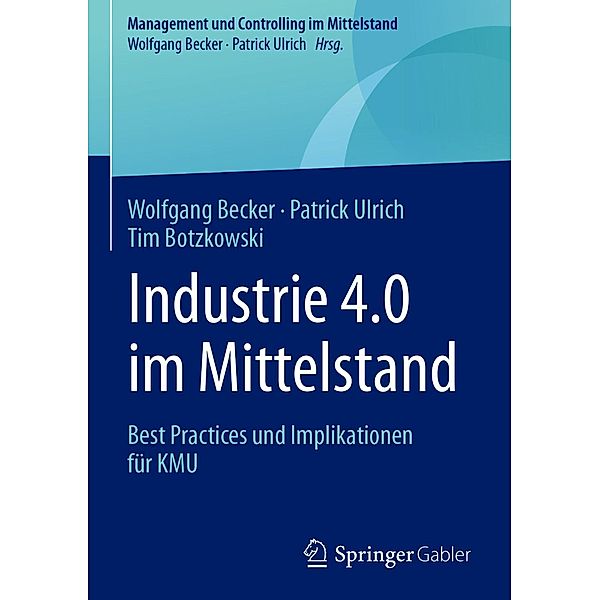 Industrie 4.0 im Mittelstand / Management und Controlling im Mittelstand, Wolfgang Becker, Patrick Ulrich, Tim Botzkowski