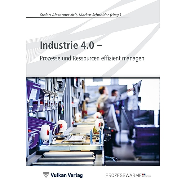 Industrie 4.0 - Prozesse und Ressourcen effizient managen