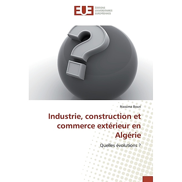 Industrie, construction et commerce extérieur en Algérie, Nassima Bouri